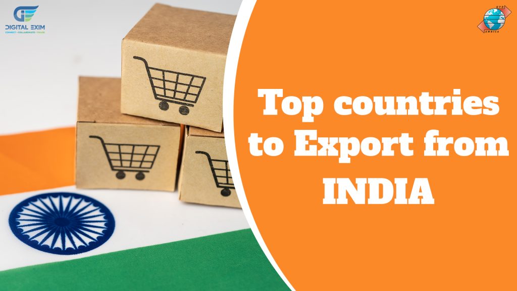 Top countries to Export from INDIA: Export Business