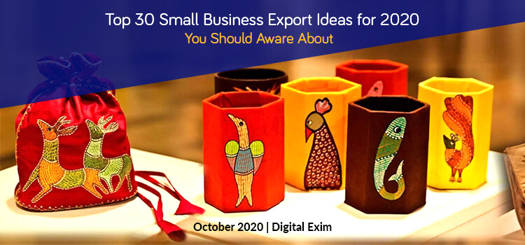 Top 30 Small Business Export Ideas For 2024 You Should Aware of