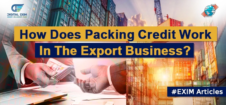 How Does Packing Credit Work In The Export Business?