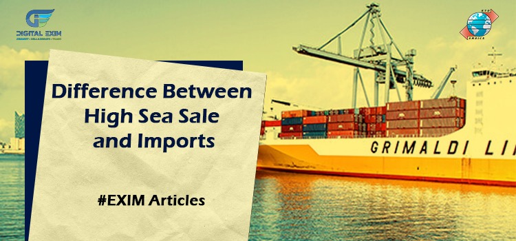 Difference Between High Sea Sale and Imports