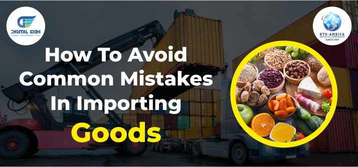 How To Avoid Common Mistakes In Importing Goods